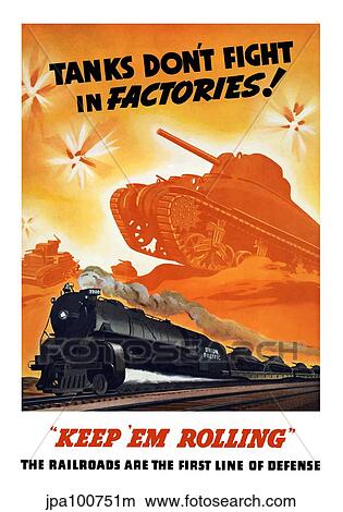 World War II poster of tanks rolling into battle and a locomotive in motion. View Large Illustration Stock Illustration - World War II poster of tanks rolling into battle and a locomotive in motion.. Fotosearch