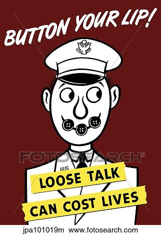 Stock Illustration - World War II propaganda poster of a cartoon army officer with his lips buttoned.. Fotosearch