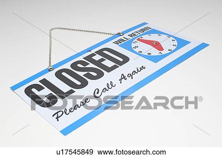 Stock Photo - Sign reading Closed and Will Return. Fotosearch