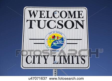 Arizona, Tucson, USA, April 11, 2015, Welcome to Tucson Arizona, City Limits, View Large Photo Image Stock Photo - Arizona, Tucson, USA, April 11, 2015, Welcome to Tucson Arizona, City Limits,. Fotosearch