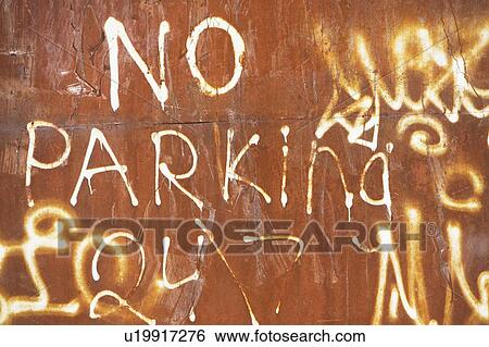 USA, New York State, New York City, no parking text on rusty wall View Large Photo Image Stock Photograph - USA, New York State, New York City, no parking text on rusty wall. Fotosearch