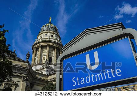 U-Bahn sign near Deutscher Dom (German Cathedral) at Gendarmenmarkt, Berlin, Germany View Large Photo Image Stock Image - U-Bahn sign near Deutscher Dom (German Cathedral) at Gendarmenmarkt, Berlin, Germany. Fotosearch