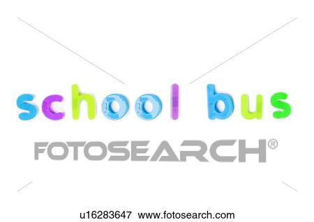 Stock Photo - School bus' spelled with colorful alphabet magnets over white background. Fotosearch