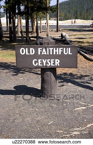 USA, Wyoming, Yellowstone National Park, sign for Old Faithful Geyser View Large Photo Image Stock Photo - USA, Wyoming, Yellowstone National Park, sign for Old Faithful Geyser. Fotosearch