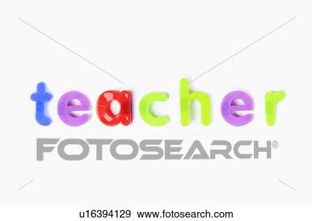 Stock Photo - Alphabet magnets spelling 'teacher' over white background. Fotosearch