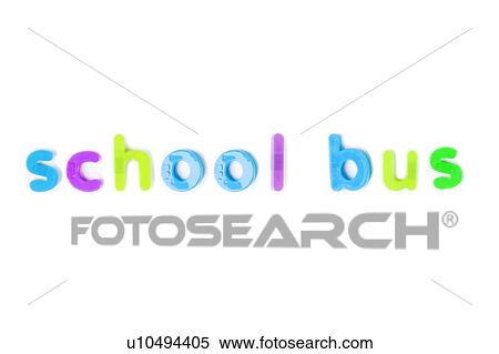 School bus' spelled with colorful alphabet magnets over white background View Large Photo Image Stock Photography - School bus' spelled with colorful alphabet magnets over white background. Fotosearch