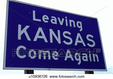 road sign, KS, Kansas, State of Kansas, Leaving Kansas Come Again. View Large Photo Image Stock Photograph - road sign, KS, Kansas, State of Kansas, Leaving Kansas Come Again.. Fotosearch