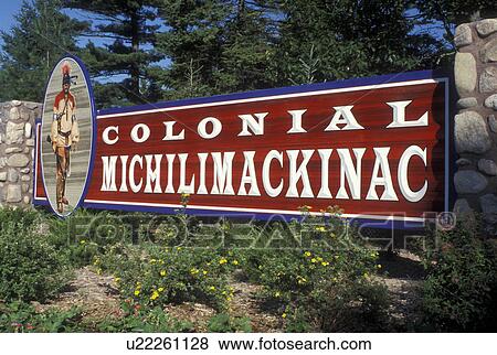 Stock Photo -  Mackinaw City, MI, Michigan, Entrance sign to Colonial Michilimackinac on the site of Fort Michilimackinac in Mackinaw City.. Fotosearch