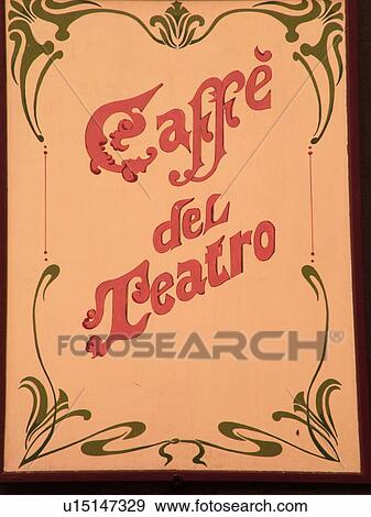 Italy, Tuscany, Cortona, Toscana, Europe, Painted sign for the Caffe del Teatro in Cortona. View Large Photo Image Stock Photo -  Italy, Tuscany, Cortona, Toscana, Europe, Painted sign for the Caffe del Teatro in Cortona.. Fotosearch
