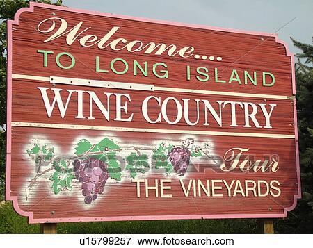 Long Island, NY, New York, Welcome to Long Island Wine Country, vineyards, sign View Large Photo Image Stock Photo - Long Island, NY, New York, Welcome to Long Island Wine Country, vineyards, sign. Fotosearch