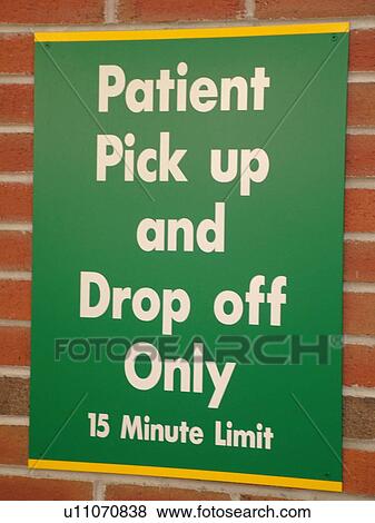 Stock Photo -  hospital sign, Patient Pick Up and Drop Off Only, 15 Minute limit, . Fotosearch