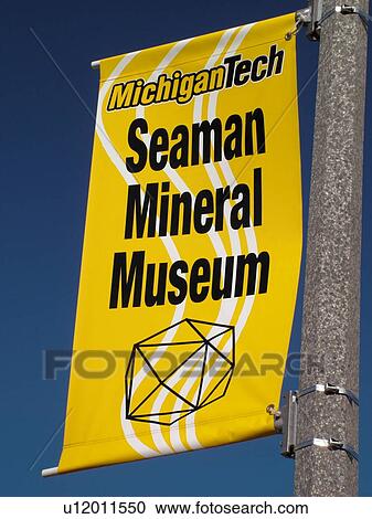 Stock Image -  Houghton, MI, Michigan, Michigan Technological University, Seaman Mineral Museum, sign, banner. Fotosearch