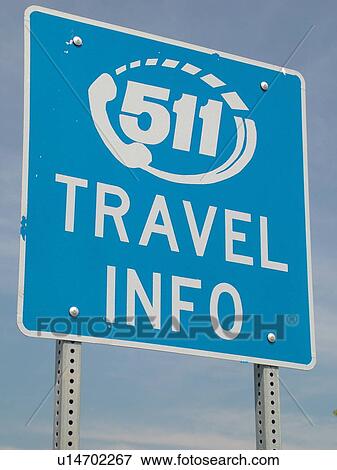 information, road sign, Dial 511 Travel Info, View Large Photo Image Stock Photo - information, road sign, Dial 511 Travel Info, . Fotosearch