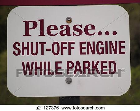 parking sign, Please Shut-Off Engine While Parked View Large Photo Image Stock Photograph - parking sign, Please Shut-Off Engine While Parked. Fotosearch