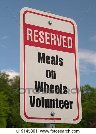 parking sign, Reserved Meals on Wheels Volunteer View Large Photo Image Stock Image - parking sign, Reserved Meals on Wheels Volunteer. Fotosearch