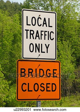 Stock Image -  road sign, Bridge Close, Local Traffic Only, warning sign, construction. Fotosearch