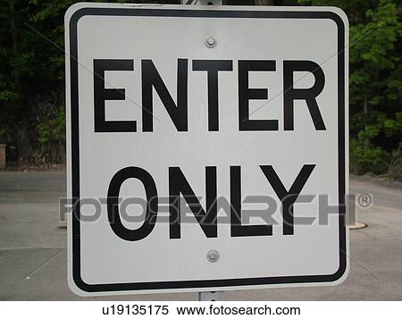 road sign, Enter Only View Large Photo Image Stock Photography - road sign, Enter Only. Fotosearch