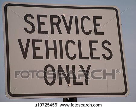 Stock Photograph -  road sign, Service Vehicles Only. Fotosearch