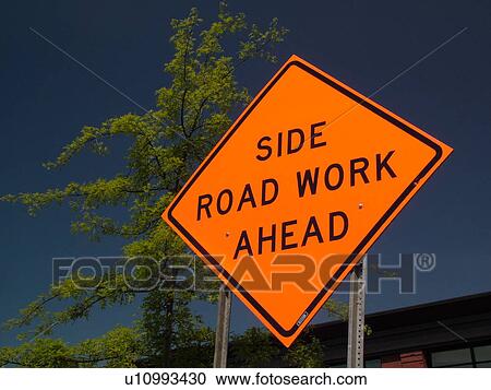 road sign, Side Road Work Ahead, warning sign, construction View Large Photo Image Stock Image - road sign, Side Road Work Ahead, warning sign, construction. Fotosearch