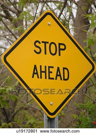 Stock Image -  road sign, Stop Ahead sign, warning sign, . Fotosearch