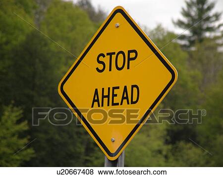 Stock Photo -  road sign, Stop Ahead sign, warning sign, . Fotosearch