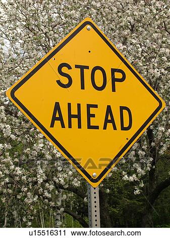 road sign, Stop Ahead, warning sign, View Large Photo Image Stock Image - road sign, Stop Ahead, warning sign, . Fotosearch