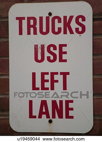 road sign, Trucks Use Left Lane View Large Photo Image Picture - road sign, Trucks Use Left Lane. Fotosearch