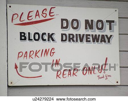 Picture -  sign, Please Do Not Block Driveway, Parking in Rear Only, . Fotosearch