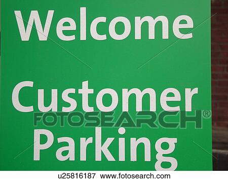 Welcome Customer Parking sign View Large Photo Image Stock Photo - Welcome Customer Parking sign. Fotosearch