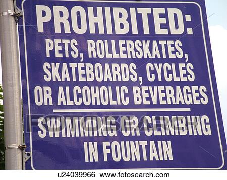 restricted signs, Prohibited: Pets, Rollerskates, Skateboards, Cycles, or Alcoholic Beverages/Swimming or Climbing in Fountain, restrictions View Large Photo Image Stock Photograph - restricted signs, Prohibited: Pets, Rollerskates, Skateboards, Cycles, or Alcoholic Beverages/Swimming or Climbing in Fountain, restrictions. Fotosearch
