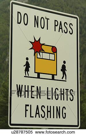 British Columbia, Canada, Do Not Pass When Lights are Flashing, School Bus road sign View Large Photo Image Stock Photography - British Columbia, Canada, Do Not Pass When Lights are Flashing, School Bus road sign. Fotosearch
