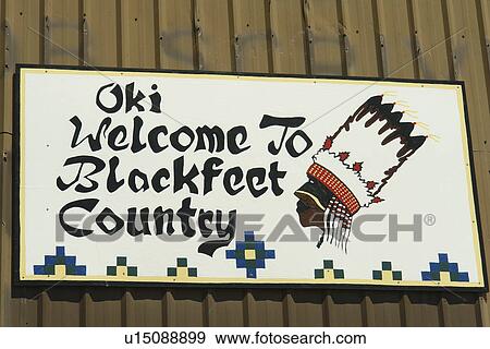 Browning, MT, Montana, Rocky Mountains, Blackfeet Indian Reservation, Welcome to Blackfeet Country, sign View Large Photo Image Stock Photo - Browning, MT, Montana, Rocky Mountains, Blackfeet Indian Reservation, Welcome to Blackfeet Country, sign. Fotosearch