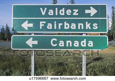 A sign that reads “Valdez/Fairbanks/Canada” View Large Photo Image Stock Photo - A sign that reads “Valdez/Fairbanks/Canada”. Fotosearch