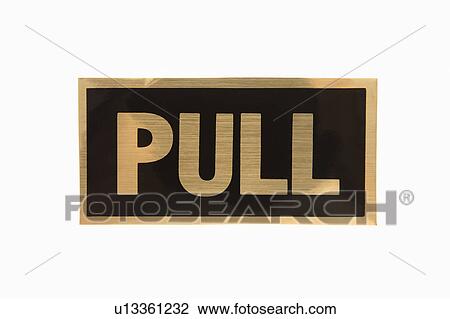 Pull sign with gold text against white background. View Large Photo Image Stock Image - Pull sign with gold text against white background.. Fotosearch