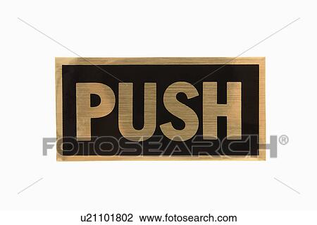 Push sign with gold text against white background. View Large Photo Image Stock Image - Push sign with gold text against white background.. Fotosearch