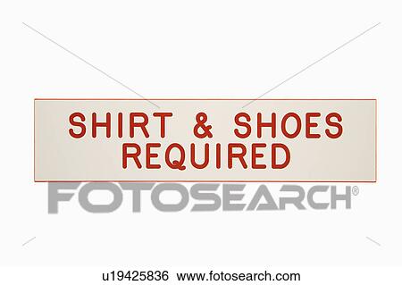 Shirt and shoes required sign. View Large Photo Image Stock Photograph - Shirt and shoes required sign.. Fotosearch