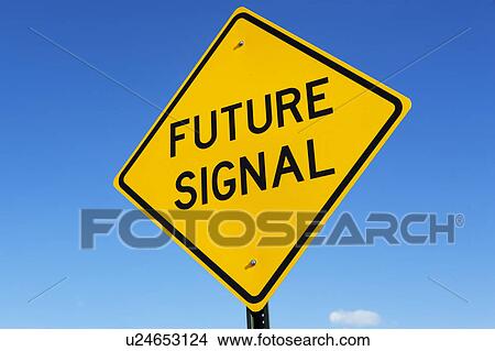 Picture - A sign that says Future Signal. Fotosearch