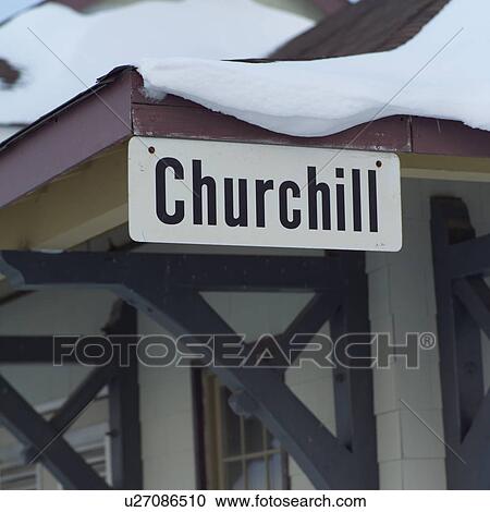 Churchill Northern Manitoba Churchill Train Station Sign View Large Photo Image Stock Image - Churchill Northern Manitoba Churchill Train Station Sign. Fotosearch