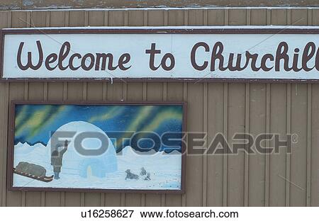 Churchill Northern Manitoba town and surroundings Churchill Sign View Large Photo Image Stock Photo - Churchill Northern Manitoba town and surroundings Churchill Sign. Fotosearch