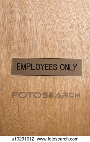 Employees only sign on wooden door View Large Photo Image Stock Image - Employees only sign on wooden door. Fotosearch