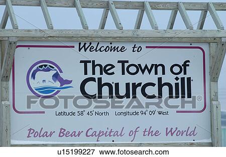 Stock Photo - Churchill Northern Manitoba town and surroundings Churchill Sign. Fotosearch
