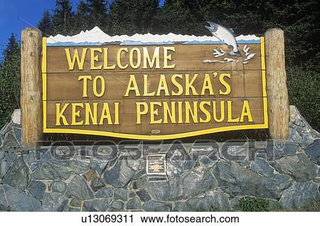 Stock Image - A sign that reads “Welcome to Alaska's Kenai Peninsula”. Fotosearch